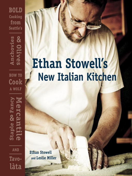 Title details for Ethan Stowell's New Italian Kitchen by Ethan Stowell - Wait list